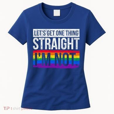 Lets Get One Thing Straight Im Not Lgbt Funny Gift Women's T-Shirt