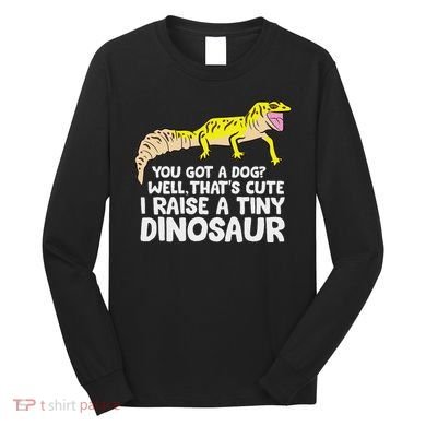 Leopard Gecko Owner I Raise A Tiny Leopard Gecko Long Sleeve Shirt