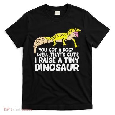 Leopard Gecko Owner I Raise A Tiny Leopard Gecko T-Shirt