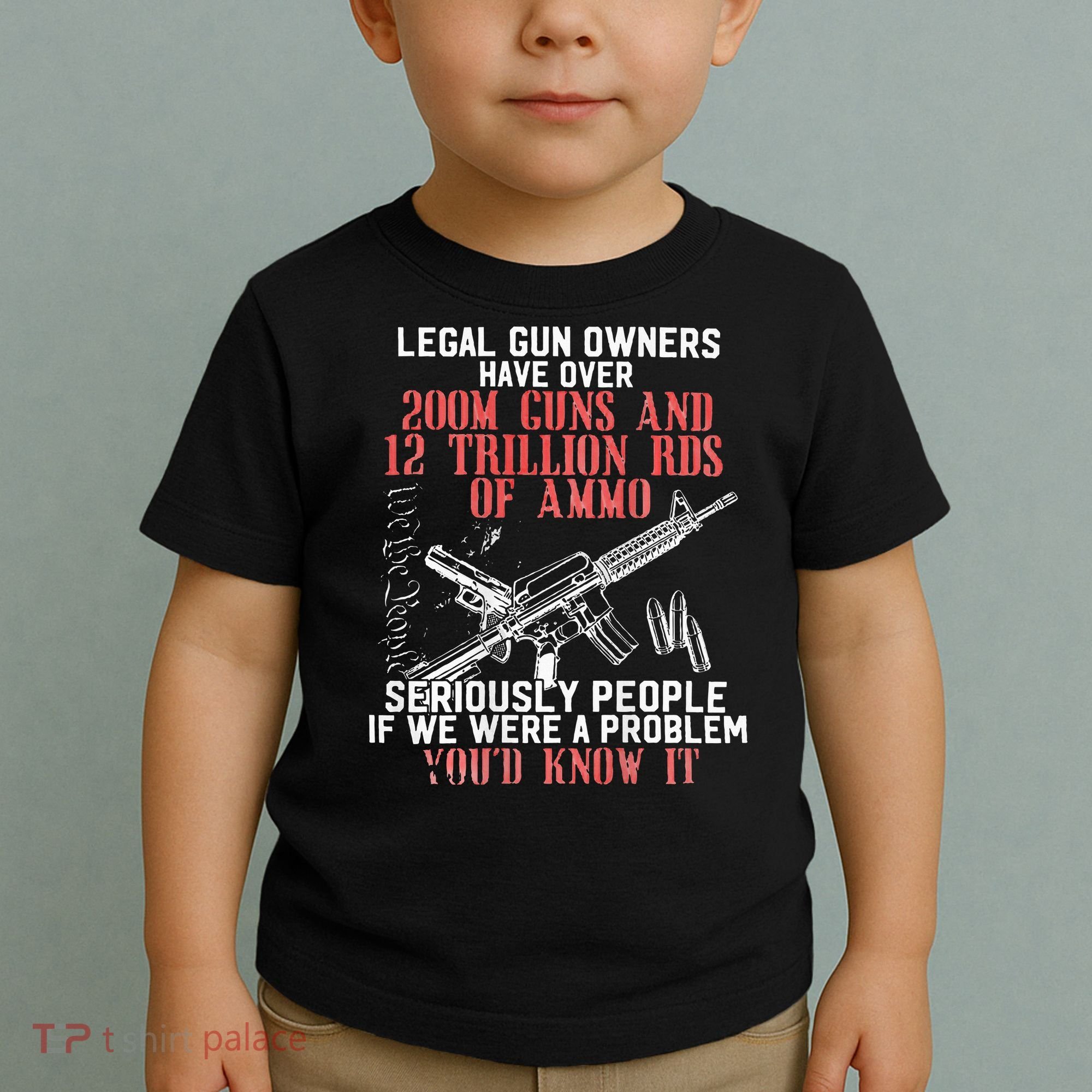 Legal Gun Owners Have Over 200m Guns Toddler T-Shirt
