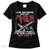Legal Gun Owners Have Over 200m Guns Women's T-Shirt thumb 0