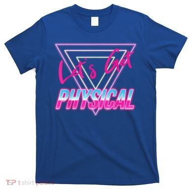 Lets Get Physical Workout Gym Tee 80's Retro Vintage T-Shirt