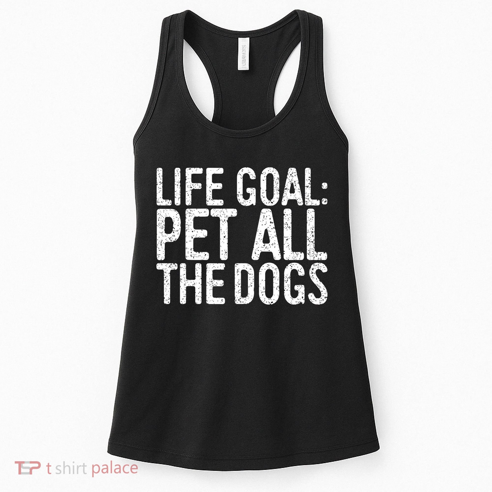 Life Goal Pet All The Dogs Pet Lover Gift Women's Tank Top