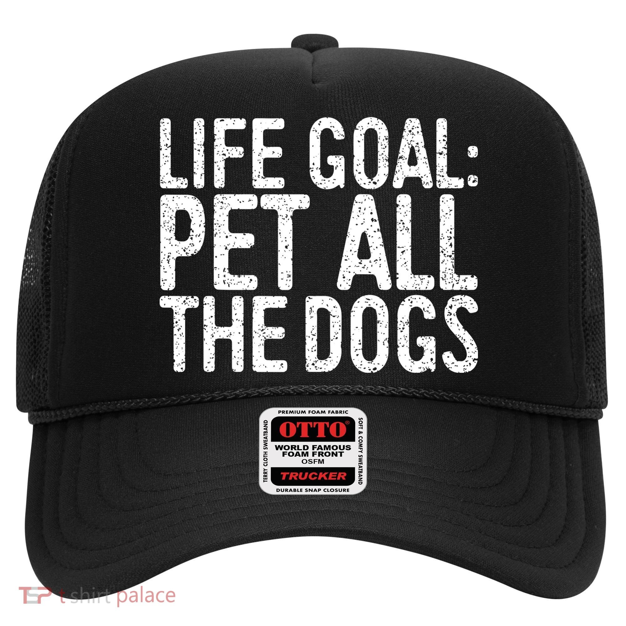 Life Goal Pet All The Dogs Pet Lover Gift Hat