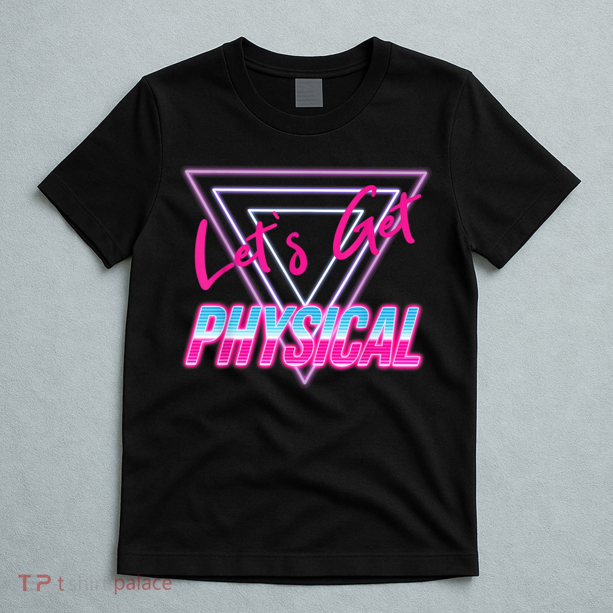 Lets Get Physical Workout Gym Tee 80's Retro Vintage T-Shirt