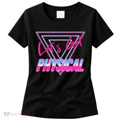 Lets Get Physical Workout Gym Tee 80's Retro Vintage Women's T-Shirt