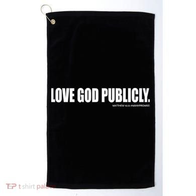 Love God Publicly Golf Towel