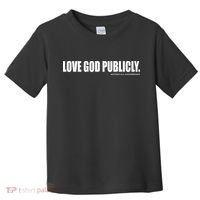 Love God Publicly Toddler T-Shirt thumb 0