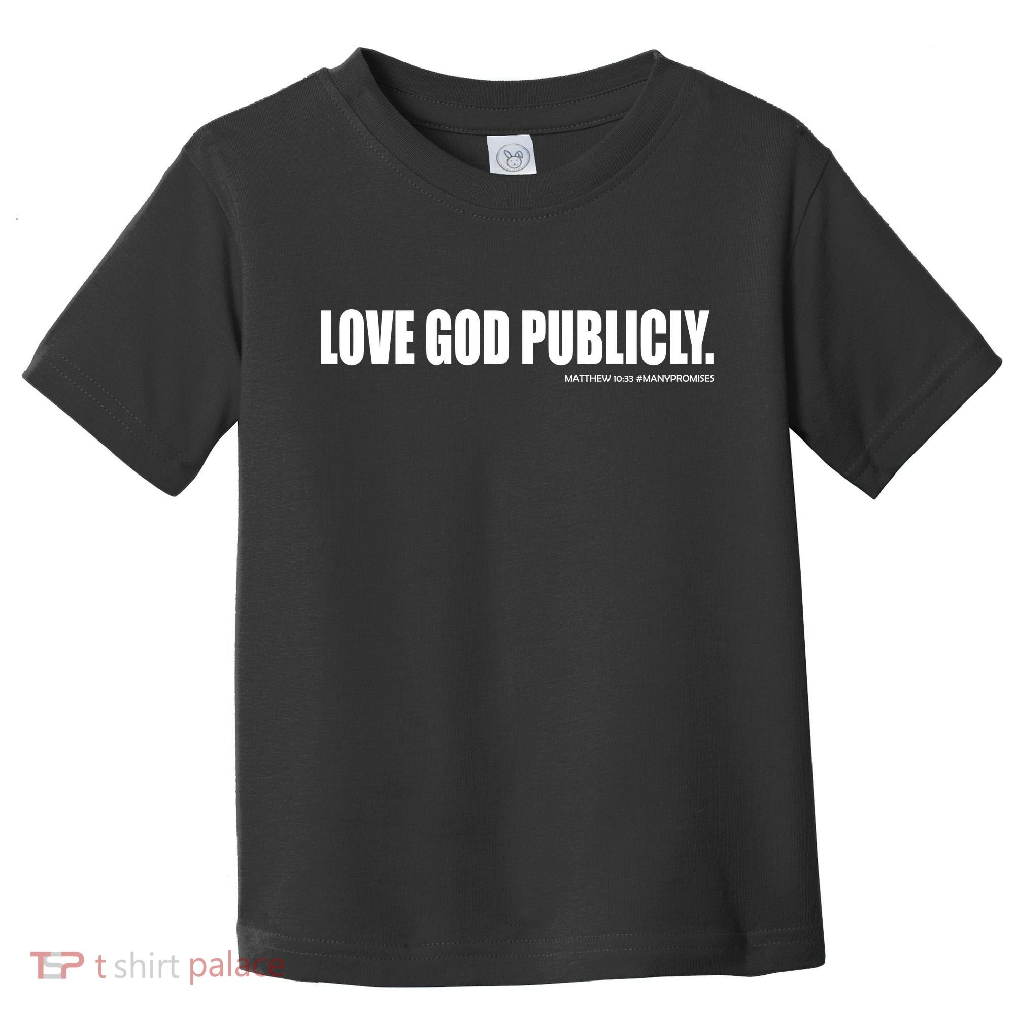 Love God Publicly Toddler T-Shirt