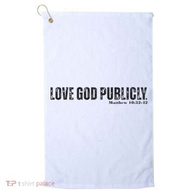 Love God Publicly Golf Towel