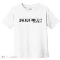 Love God Publicly Toddler T-Shirt thumb 0