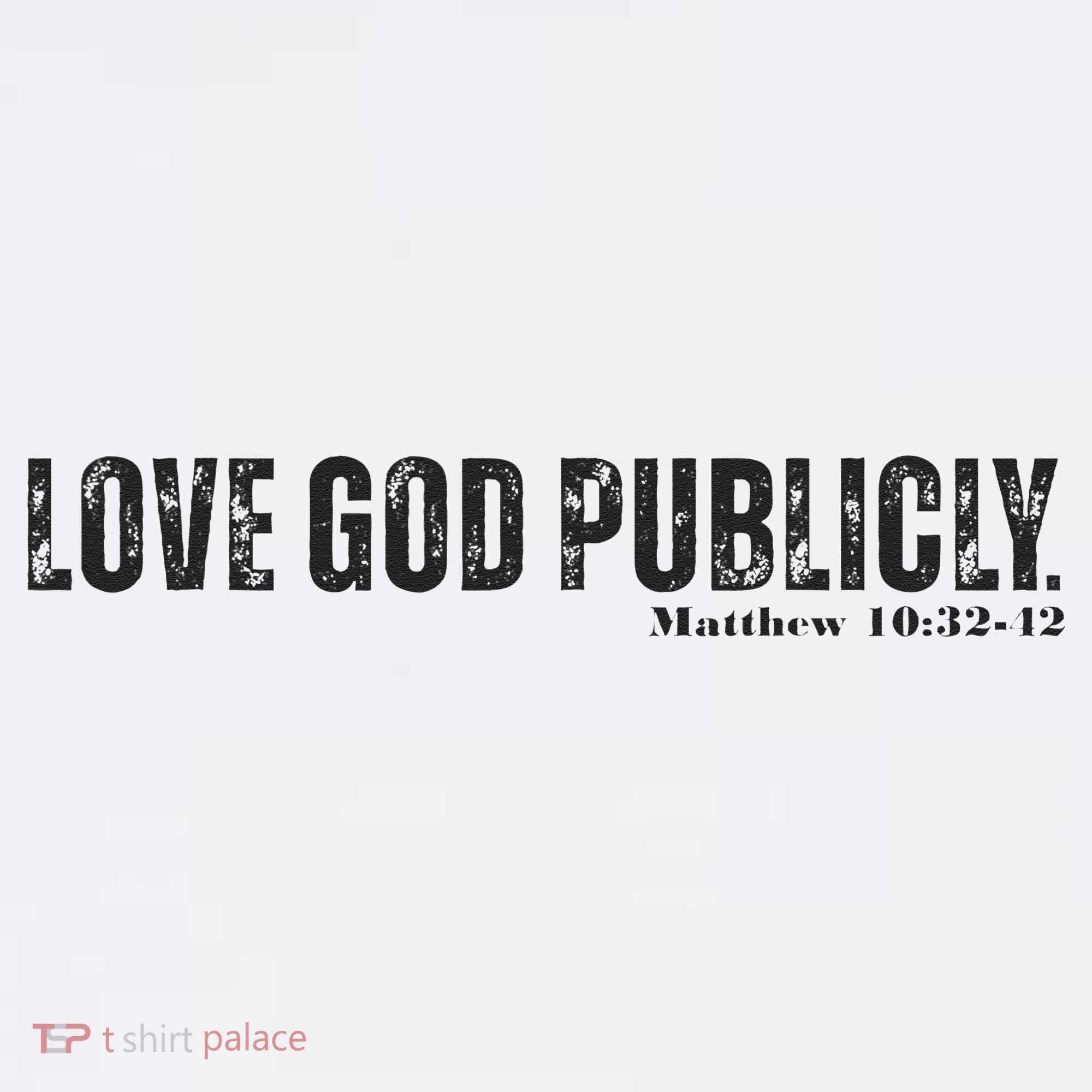 Love God Publicly Women's T-Shirt