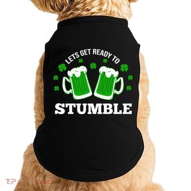Let's Get Ready To Stumble St Patricks Day Drinking Doggie Tank