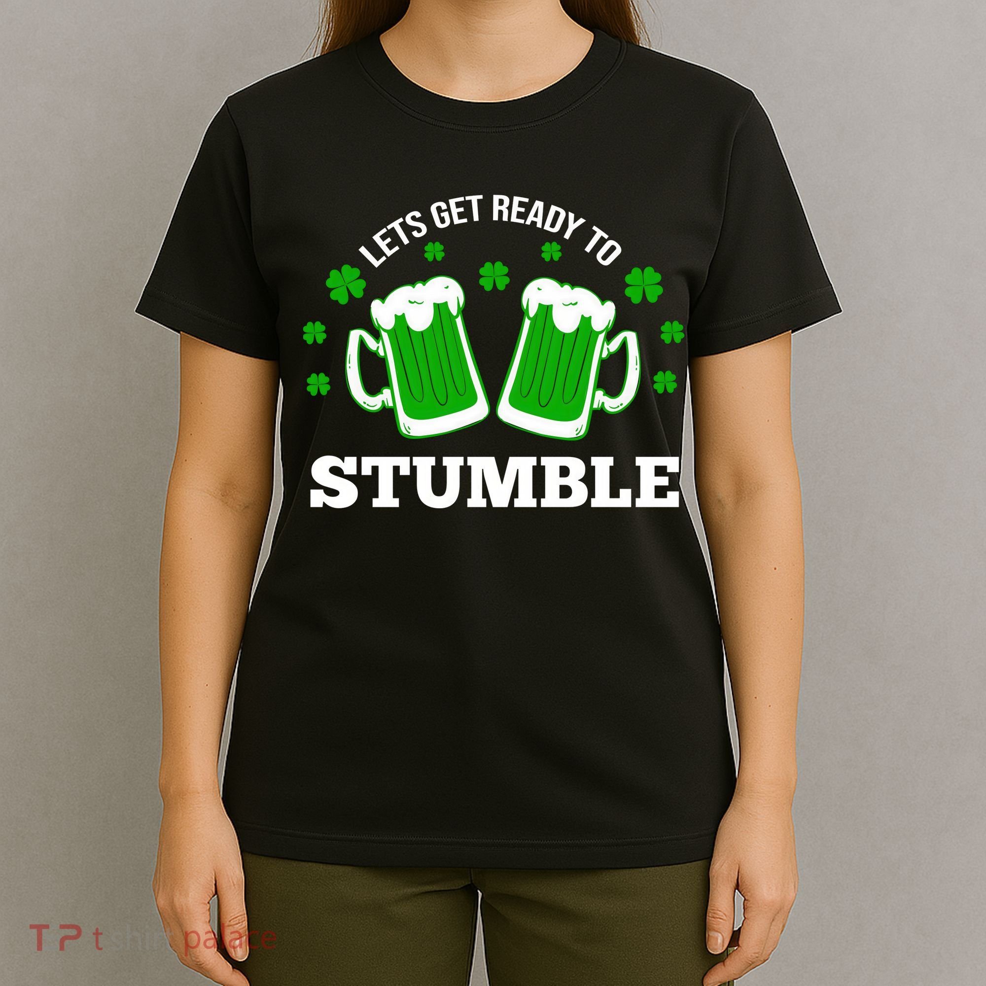 Let's Get Ready To Stumble St Patricks Day Drinking T-Shirt