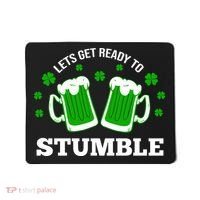 Let's Get Ready To Stumble St Patricks Day Drinking Mousepad thumb 0