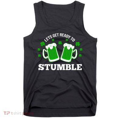 Let's Get Ready To Stumble St Patricks Day Drinking Tank Top