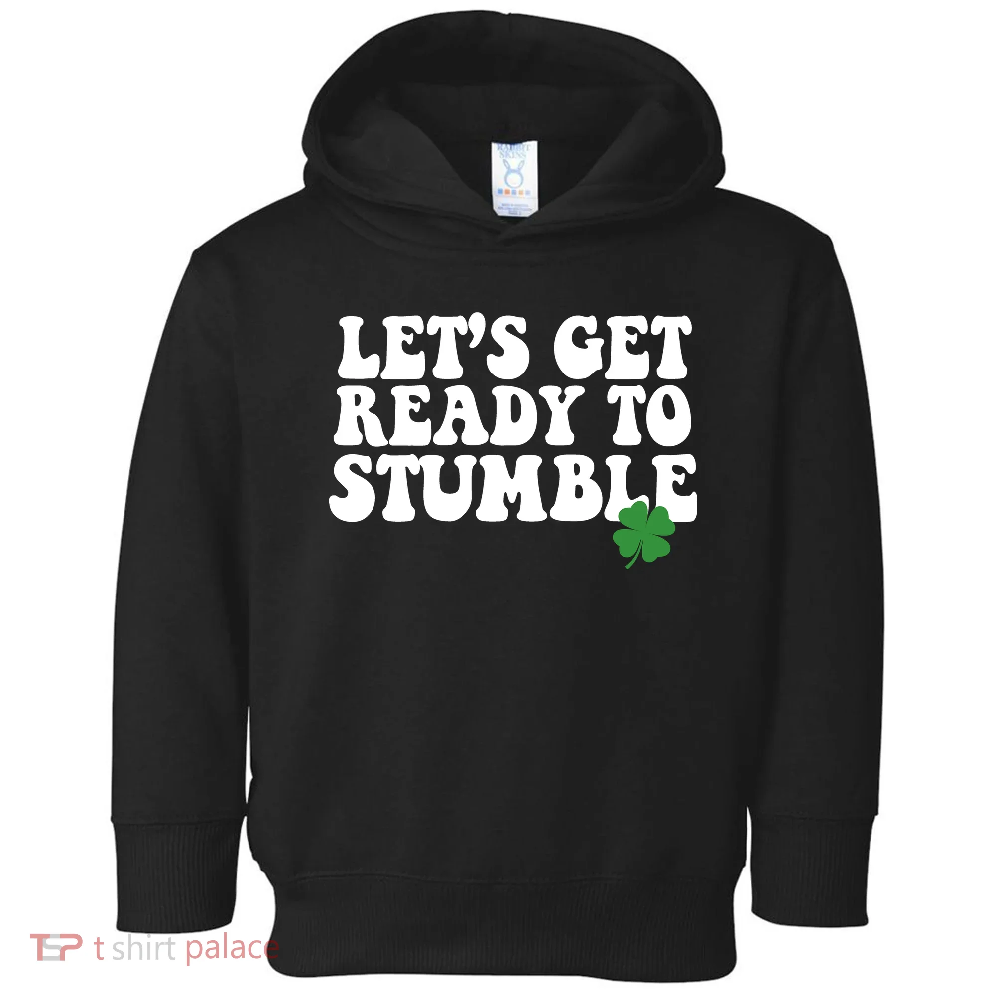 Lets Get Ready To Stumble St Patricks Day Toddler Hoodie