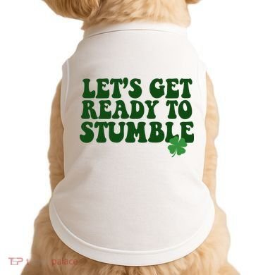 Lets Get Ready To Stumble St Patricks Day Doggie Tank
