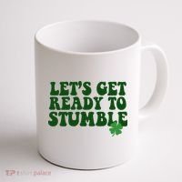 Lets Get Ready To Stumble St Patricks Day Coffee Mug thumb 1