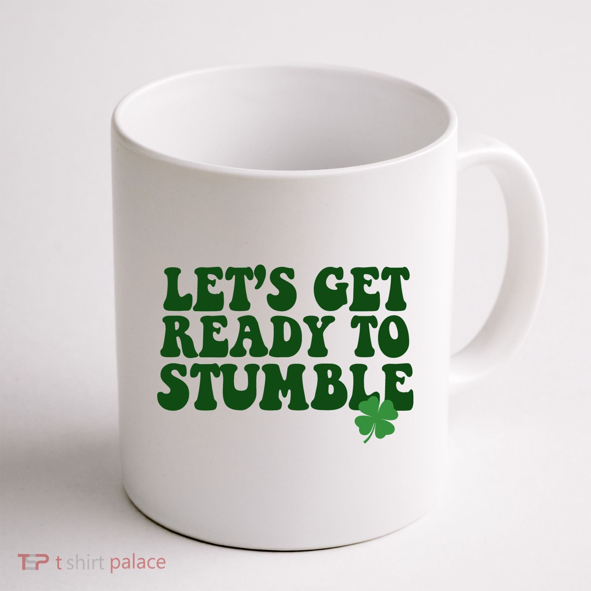 Lets Get Ready To Stumble St Patricks Day Coffee Mug
