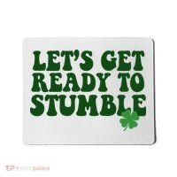 Lets Get Ready To Stumble St Patricks Day Mousepad thumb 0