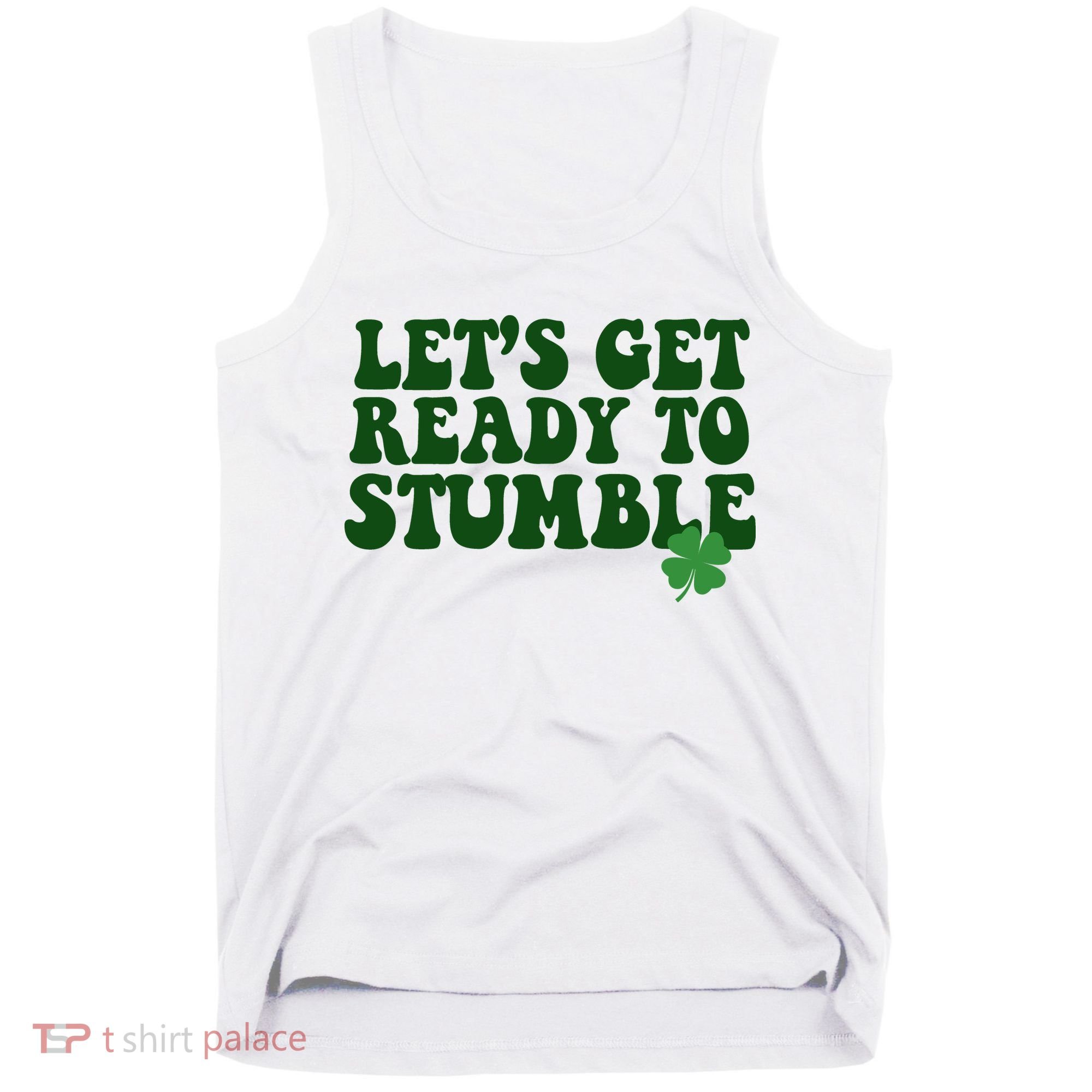 Lets Get Ready To Stumble St Patricks Day Tank Top