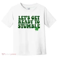 Lets Get Ready To Stumble St Patricks Day Toddler T-Shirt thumb 0