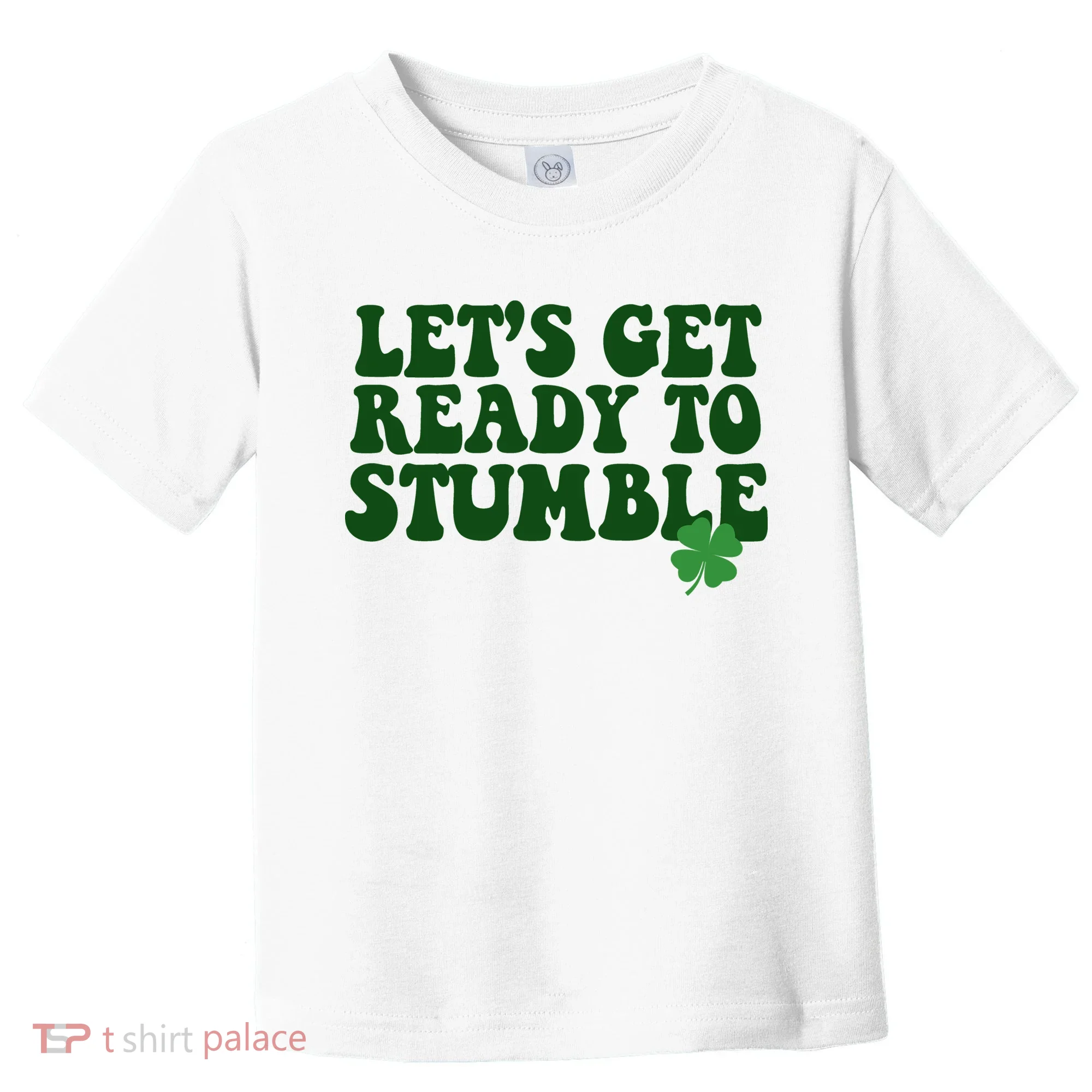 Lets Get Ready To Stumble St Patricks Day Toddler T-Shirt