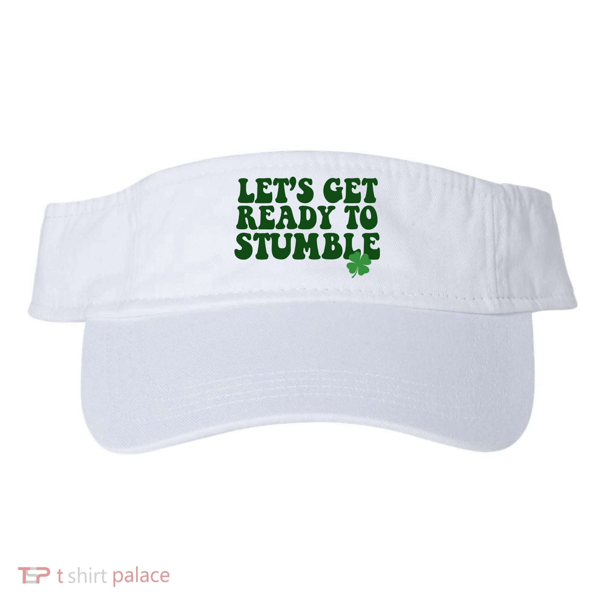 Lets Get Ready To Stumble St Patricks Day Visor