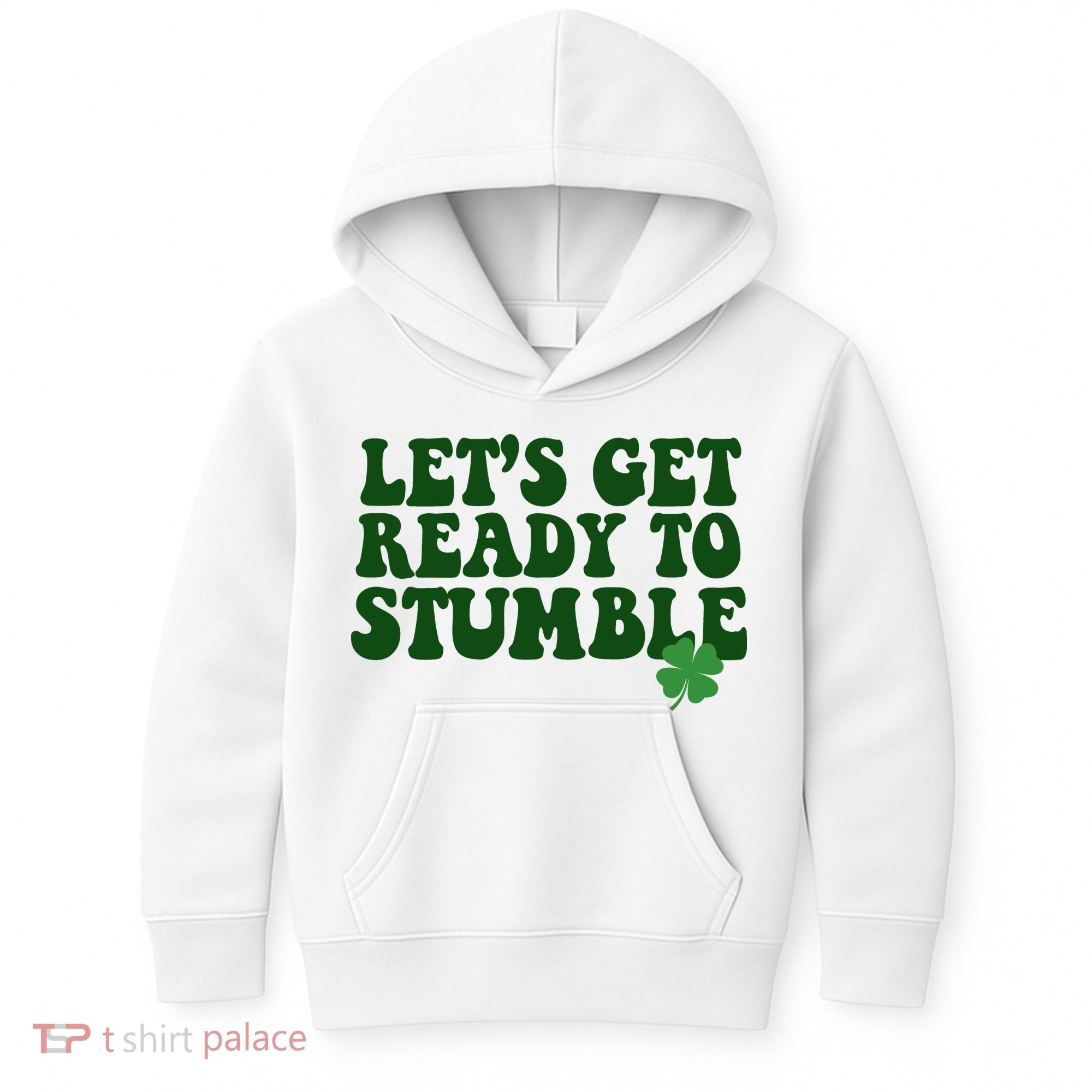 Lets Get Ready To Stumble St Patricks Day Kids Hoodie