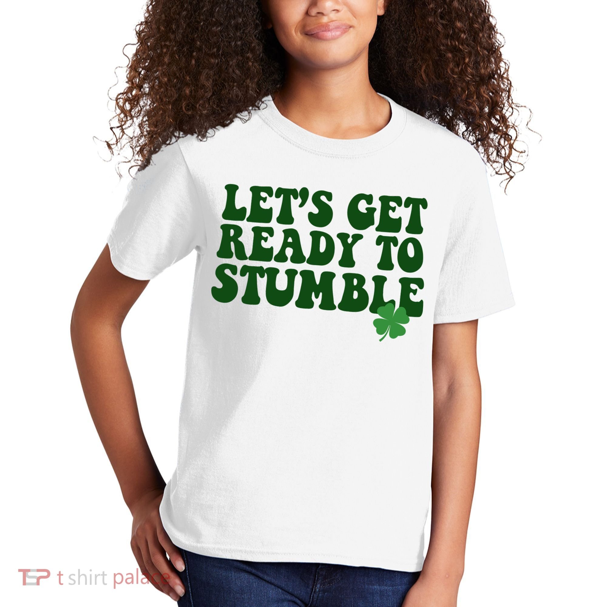 Lets Get Ready To Stumble St Patricks Day Kids T-Shirt
