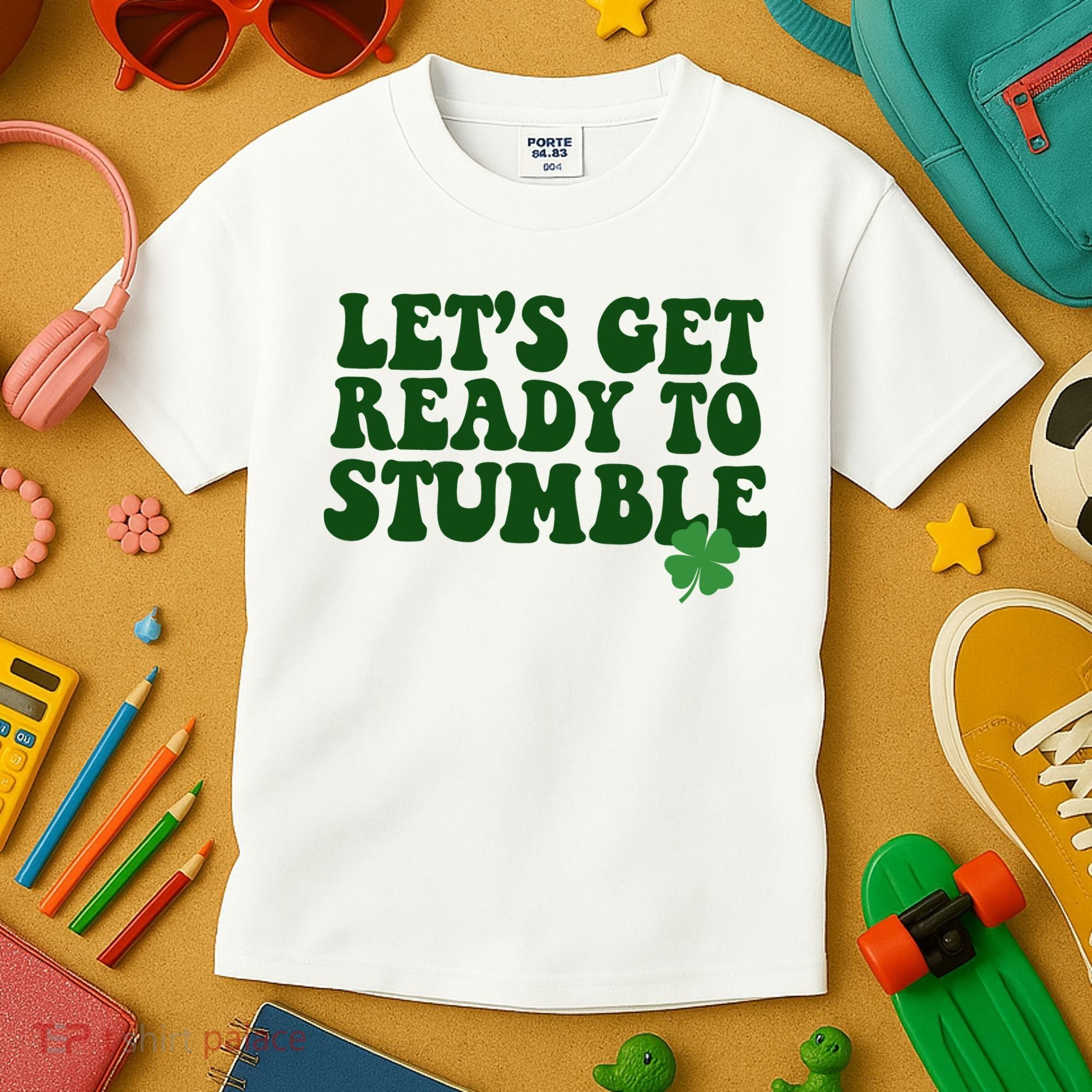 Lets Get Ready To Stumble St Patricks Day Kids T-Shirt