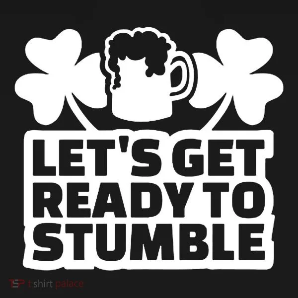 Let's Get Ready To Stumble St Patrick's Day Toddler Hoodie
