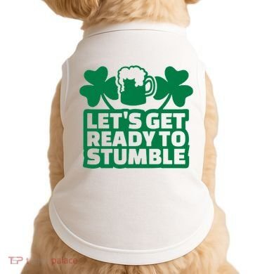 Let's Get Ready To Stumble St Patrick's Day Doggie Tank