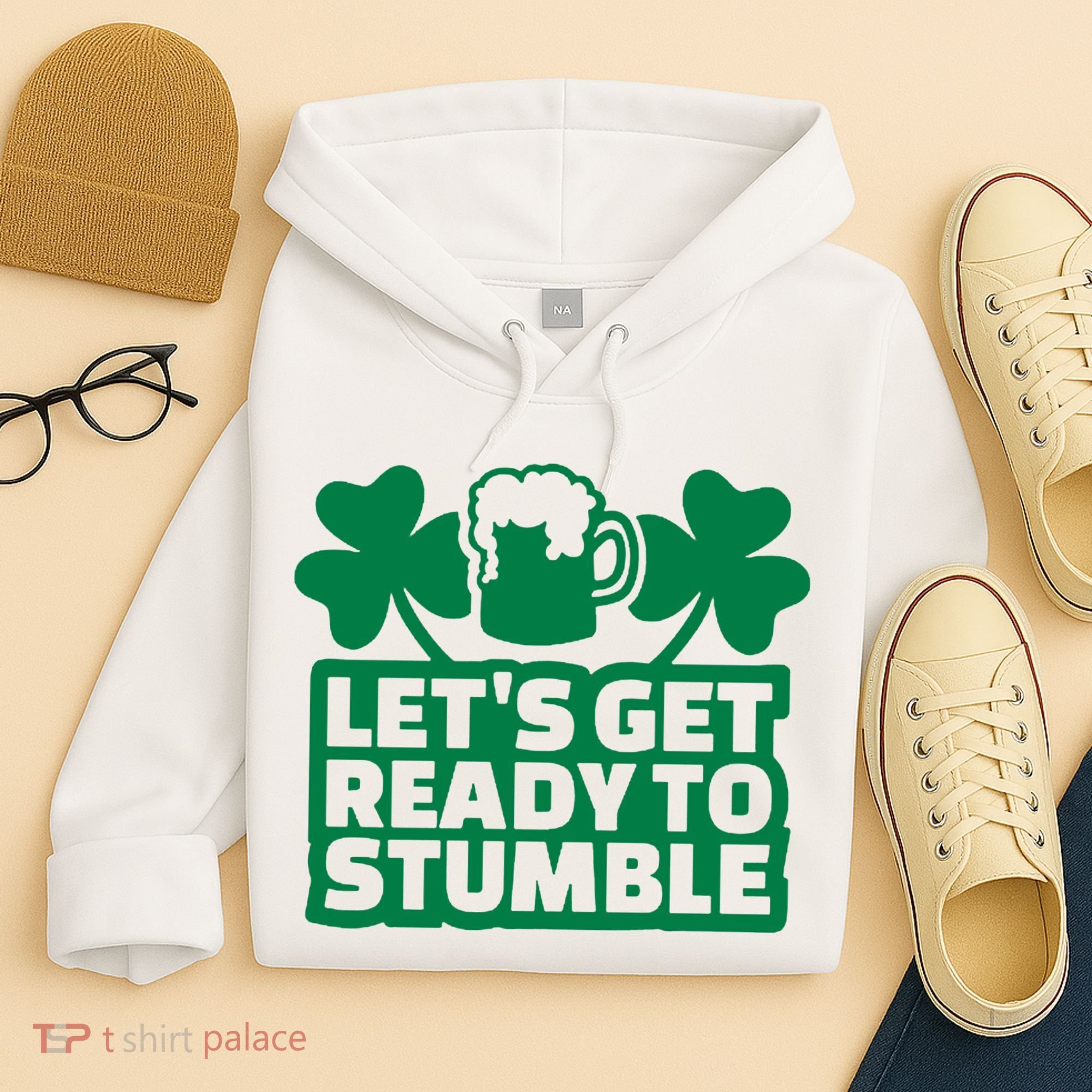 Let's Get Ready To Stumble St Patrick's Day Hoodie