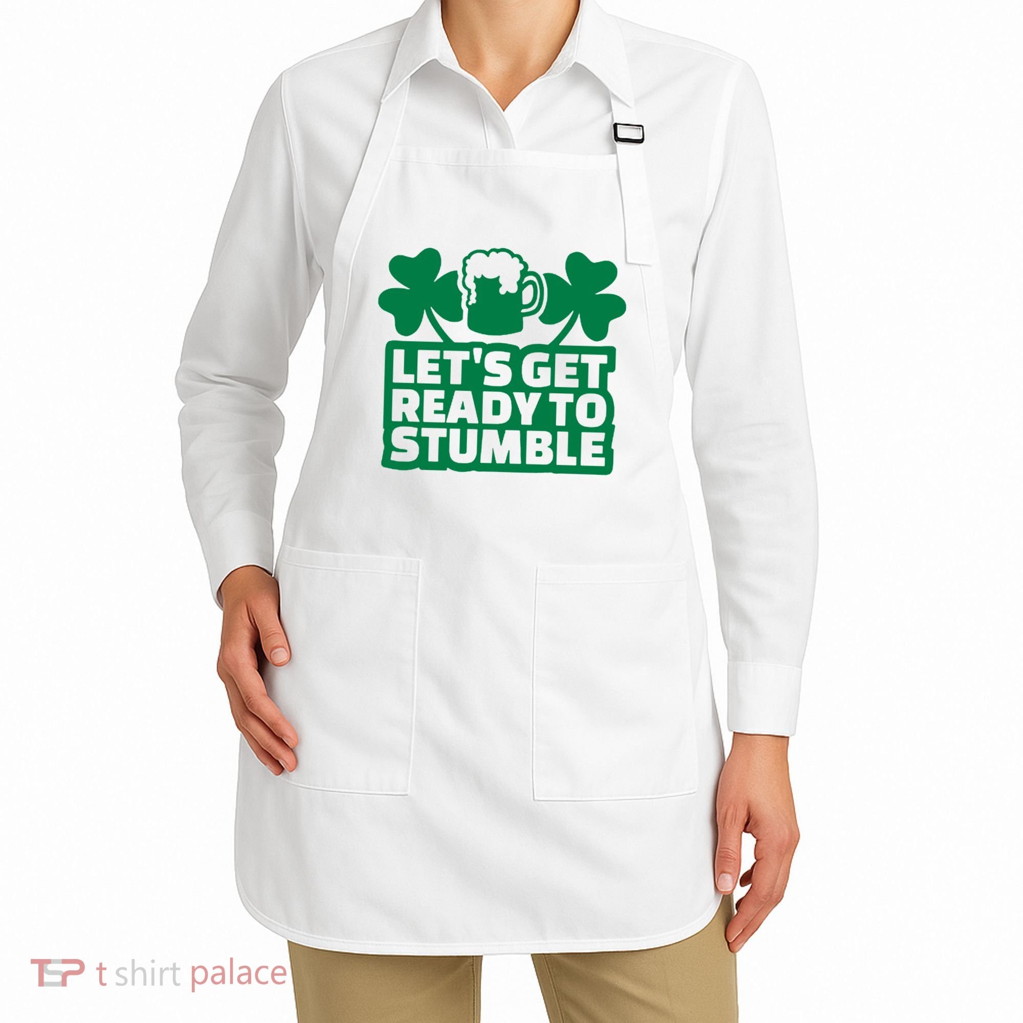 Let's Get Ready To Stumble St Patrick's Day Apron