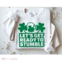Let's Get Ready To Stumble St Patrick's Day Sweatshirt thumb 2