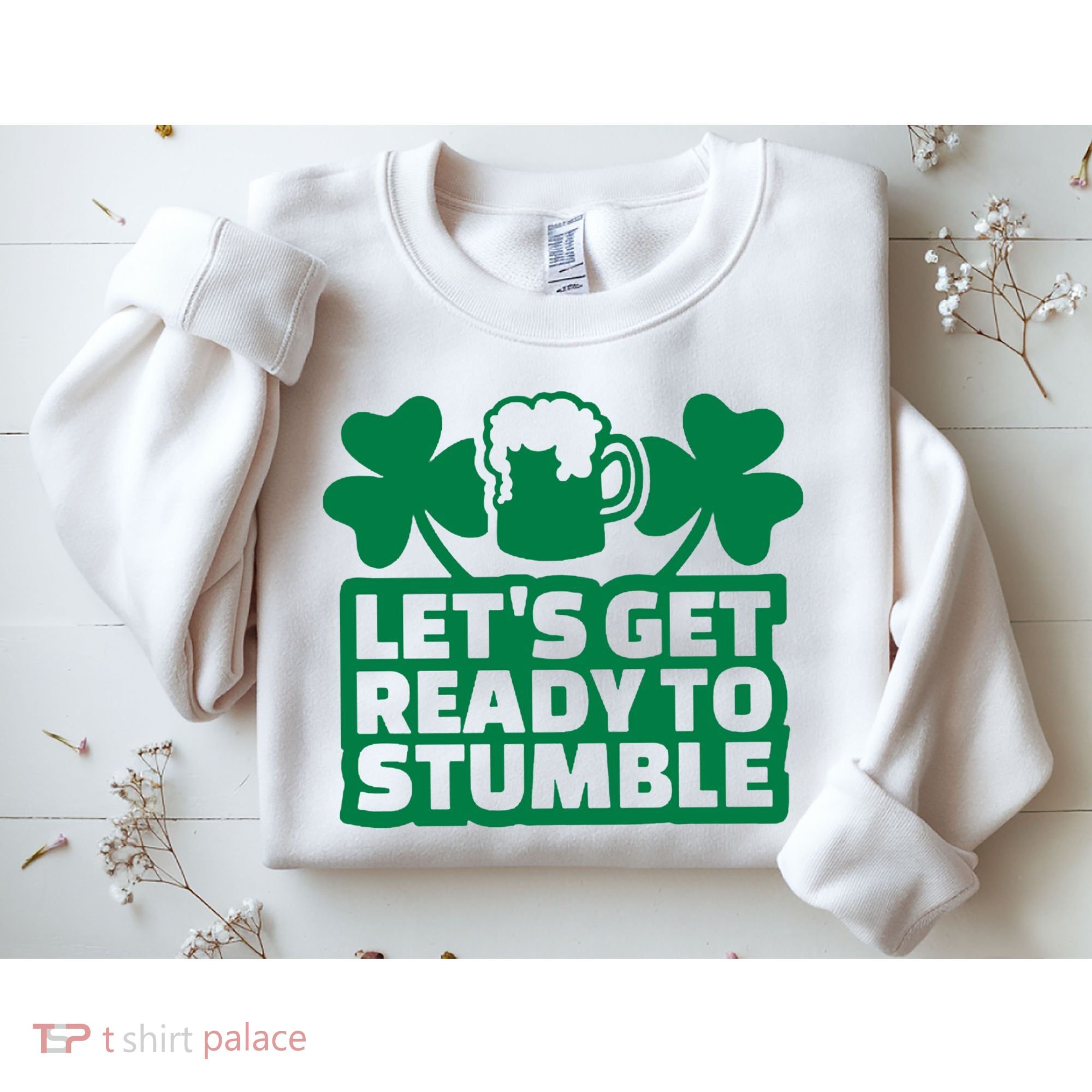 Let's Get Ready To Stumble St Patrick's Day Sweatshirt
