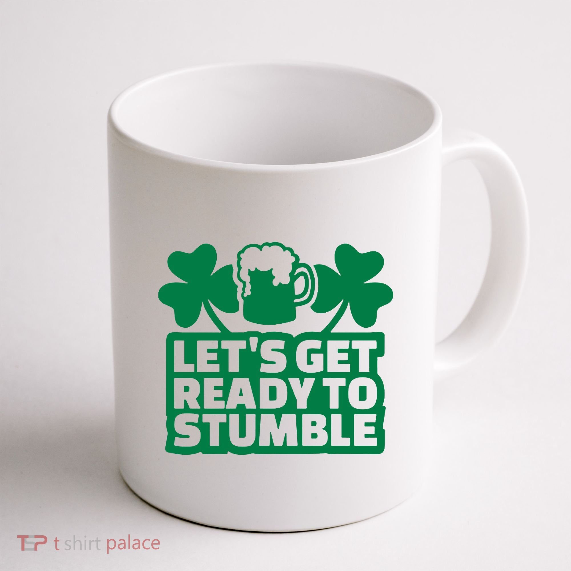 Let's Get Ready To Stumble St Patrick's Day Coffee Mug