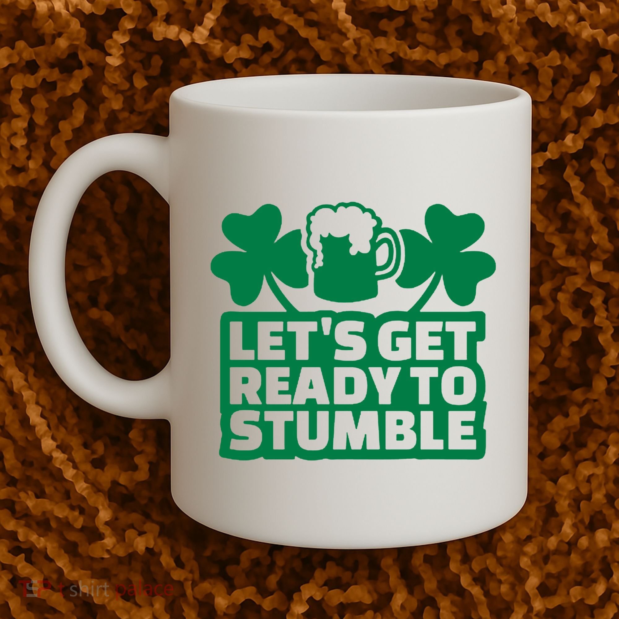 Let's Get Ready To Stumble St Patrick's Day Coffee Mug