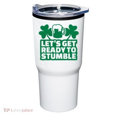 Let's Get Ready To Stumble St Patrick's Day Tumbler
