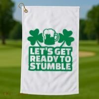 Let's Get Ready To Stumble St Patrick's Day Golf Towel thumb 1