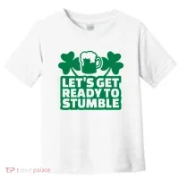 Let's Get Ready To Stumble St Patrick's Day Toddler T-Shirt thumb 0