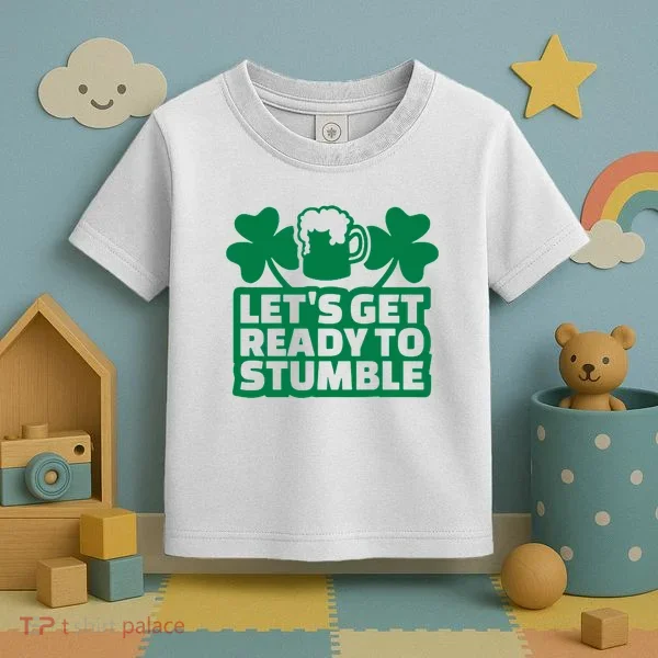 Let's Get Ready To Stumble St Patrick's Day Toddler T-Shirt