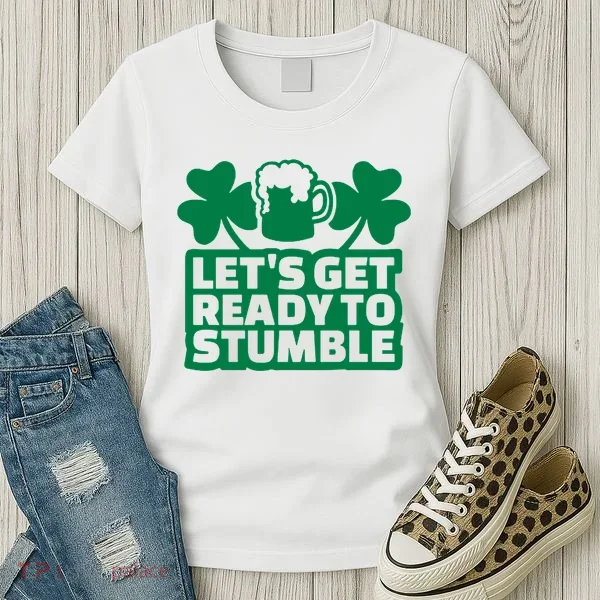 Let's Get Ready To Stumble St Patrick's Day Women's T-Shirt