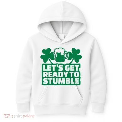 Let's Get Ready To Stumble St Patrick's Day Kids Hoodie