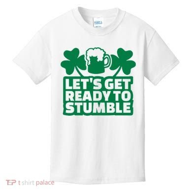 Let's Get Ready To Stumble St Patrick's Day Kids T-Shirt