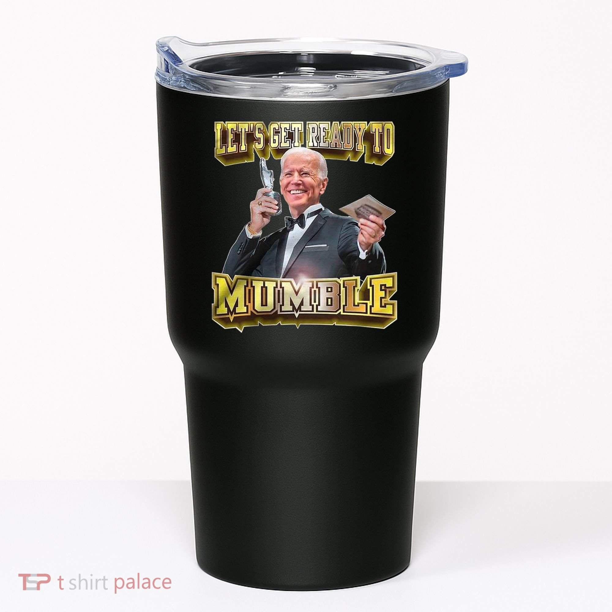 Let's Get Ready To Mumble Tumbler