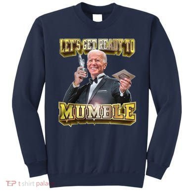 Let's Get Ready To Mumble Sweatshirt