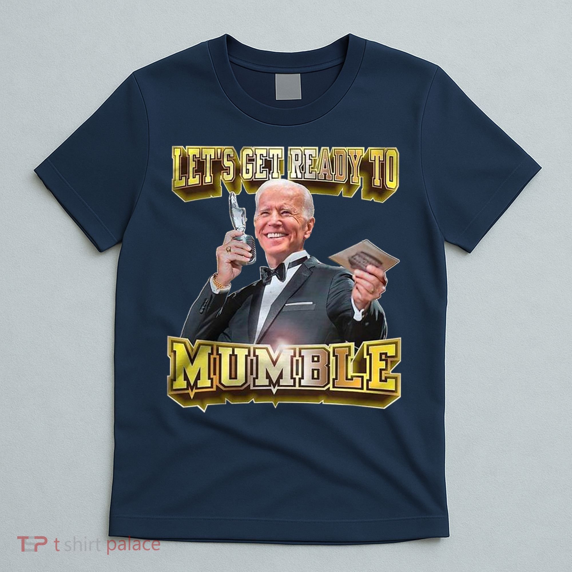 Let's Get Ready To Mumble T-Shirt